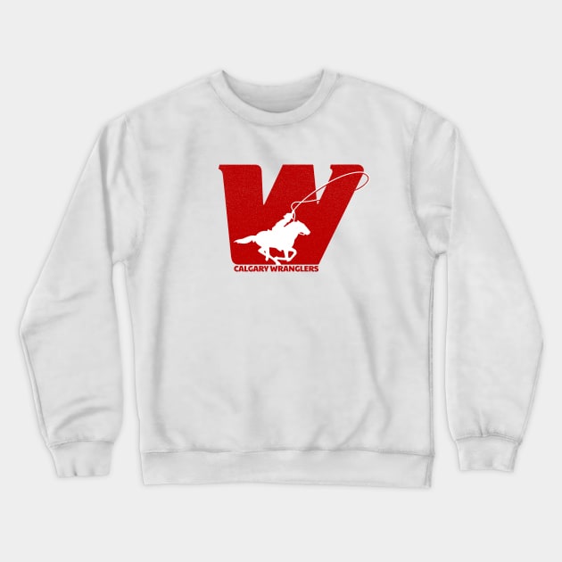 Defunct - Calgary Wranglers Hockey Crewneck Sweatshirt by LocalZonly